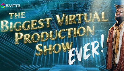 SMPTE Unveils: The Biggest Virtual Production Show Ever